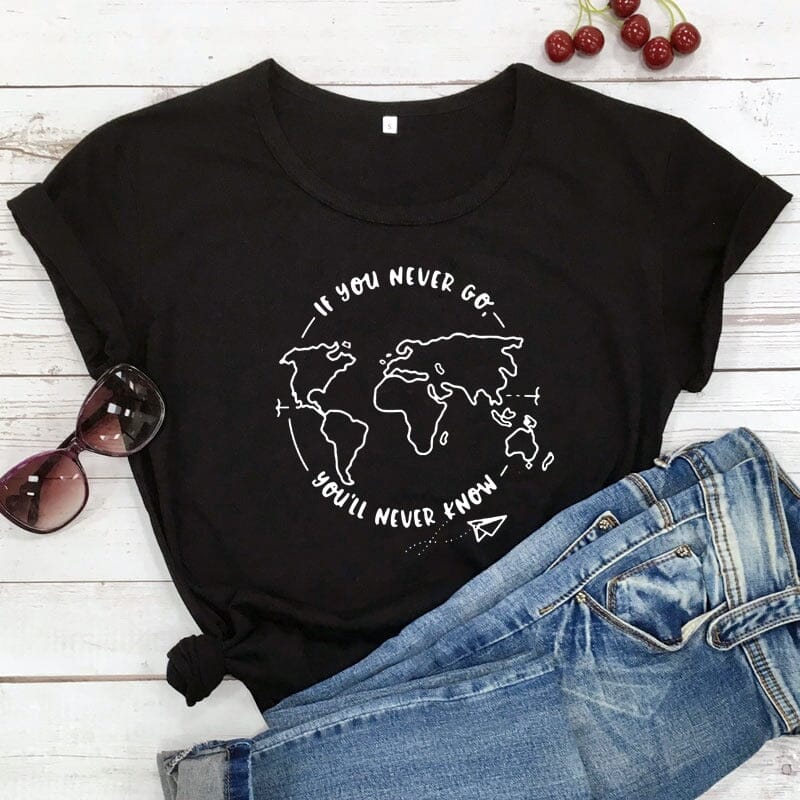 T-Shirt Voyage Femme - If You Never Go, You'll Never Know