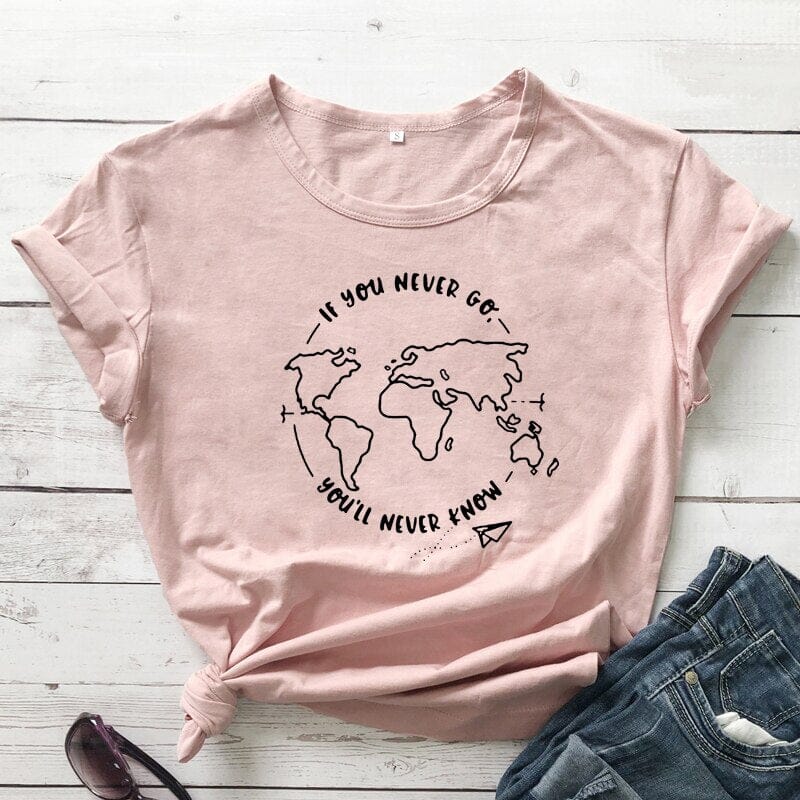T-Shirt Voyage Femme - If You Never Go, You'll Never Know
