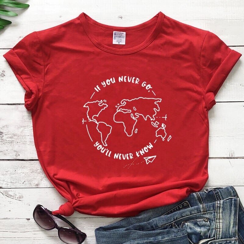 T-Shirt Voyage Femme - If You Never Go, You'll Never Know