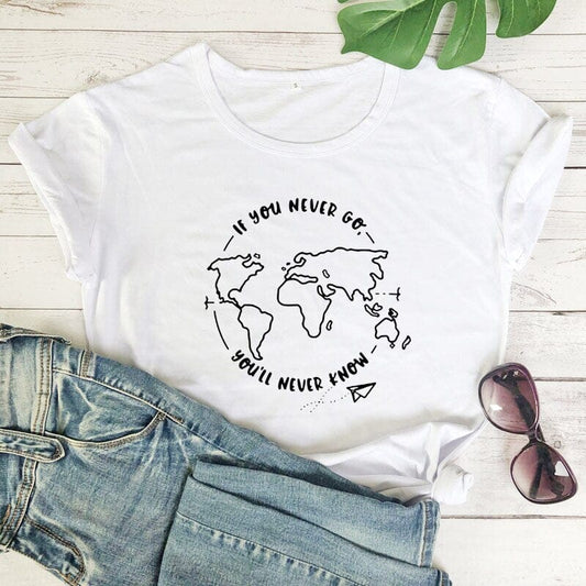 T-Shirt Voyage Femme - If You Never Go, You'll Never Know